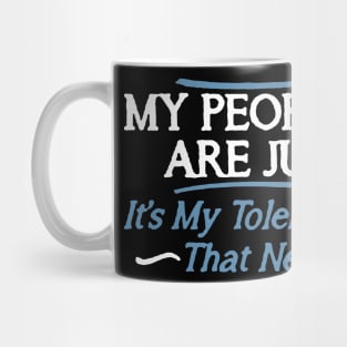 Feelin Good Tees My People Skills are Fine It's My Idiots Mug